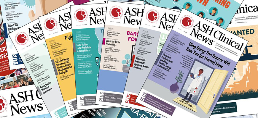 ASH Clinical News American Society of Hematology